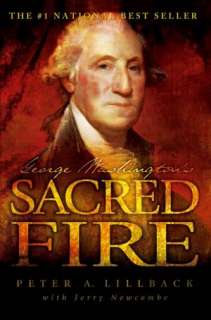   George Washingtons Sacred Fire by Peter A. Lillback 