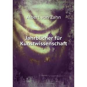   fÃ¼r Kunstwissenschaft Albert von Zahn  Books