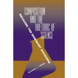    Composition and the Rhetoric of Science Michael J Zerbe Books