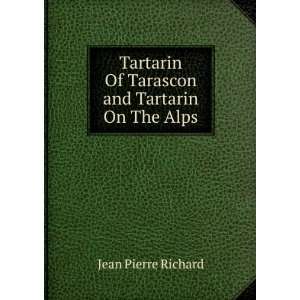   Of Tarascon and Tartarin On The Alps Jean Pierre Richard Books