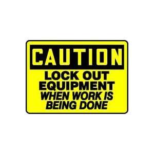  CAUTION LOCK OUT EQUIPMENT WHEN WORK IS BEING DONE 10 x 