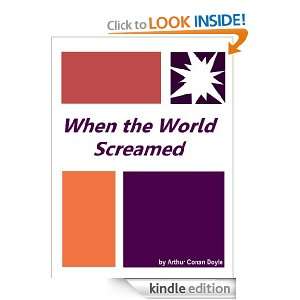 When the World Screamed (Arthur Conan Doyle )  Full Annotated version 