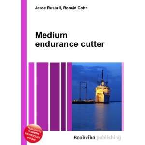  Medium endurance cutter Ronald Cohn Jesse Russell Books