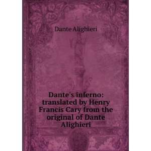   Cary from the original of Dante Alighieri Dante Alighieri Books