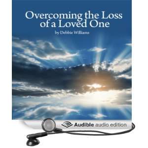   Loss of a Loved One (Audible Audio Edition) Debbie Williams Books