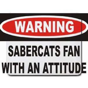  Warning Sabercats Fan with an attitude Mousepad Office 