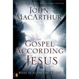  The Gospel According to Jesus What Is Authentic Faith 