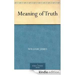 Meaning of Truth William James  Kindle Store