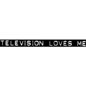  Television Loves Me Automotive