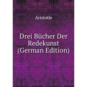   Der Redekunst (German Edition) (9785874582043) Aristotle Books