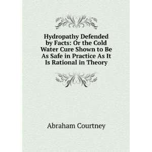  Hydropathy Defended by Facts Or the Cold Water Cure Shown 