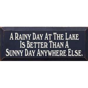  A rainy day at the lake is better than a sunny day 