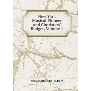   and Choristers Budget, Volume 1 William Batchelder Bradbury Books