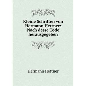   Hermann Hettner Nach desse Tode herausgegeben Hermann Hettner Books