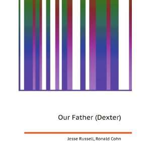  Our Father (Dexter) Ronald Cohn Jesse Russell Books
