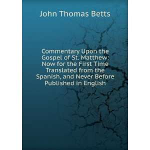   , and Never Before Published in English John Thomas Betts Books