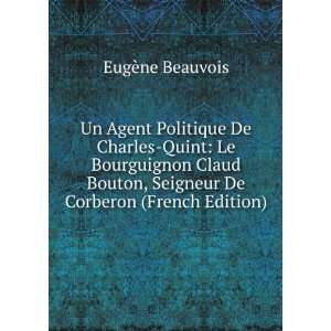  Un Agent Politique De Charles Quint Le Bourguignon Claud 