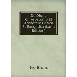   Et Aristotele Critica Et Exegetica (Latin Edition) Ivo Bruns Books