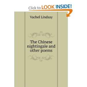    The Chinese nightingale and other poems Vachel Lindsay Books