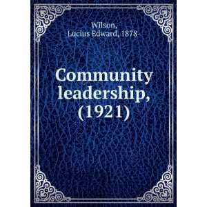  Community leadership, (1921) (9781275173521) Lucius 