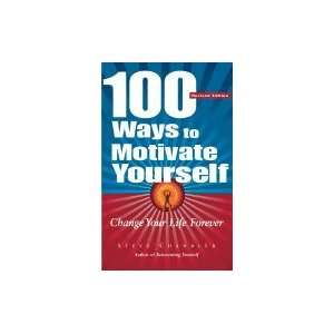  100 Ways To Motivate Yourself Change Your Life Forever 
