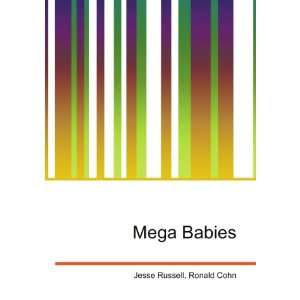  Mega Babies Ronald Cohn Jesse Russell Books