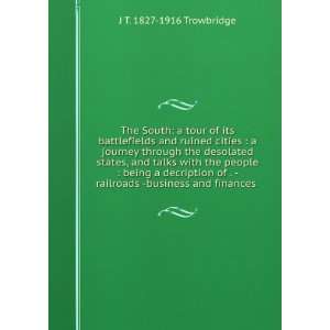   railroads  business and finances . J T. 1827 1916 Trowbridge Books