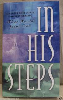 IN HIS STEPS What Would Jesus Do WWJD By Sheldon NEW 9781557483461 