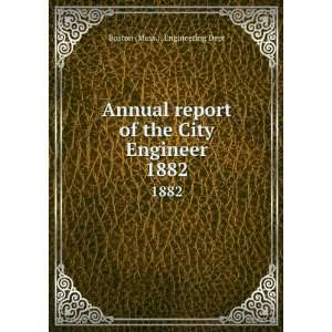   report of the City Engineer. 1882 Boston (Mass.). Engineering Dept