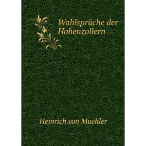    WahlsprÃ¼che der Hohenzollern Heinrich von Muehler Books