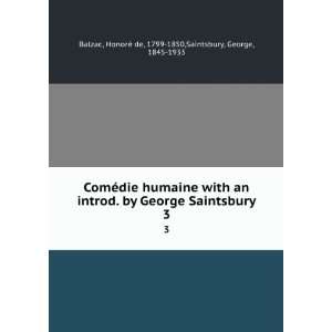  ComÃ©die humaine with an introd. by George Saintsbury. 3 