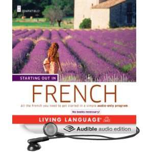   Starting Out in French (Audible Audio Edition) Living Language Books