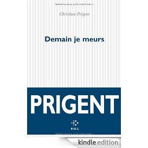Demain je meurs (French Edition) Christian Prigent  