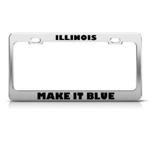 Illinois Make It Blue Political license plate frame Stainless Metal 