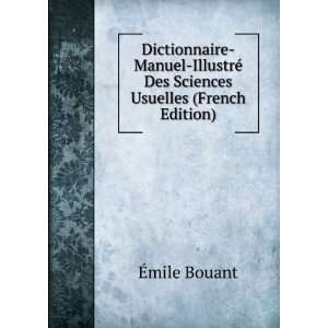 Dictionnaire Manuel IllustrÃ© Des Sciences Usuelles (French Edition)