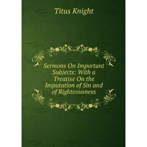   On the Imputation of Sin and of Righteousness Titus Knight Books
