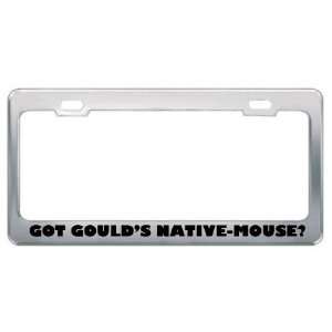  Got GouldS Native Mouse? Animals Pets Metal License Plate 