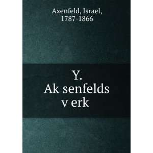  Y. AkÌ£senfelds vÌ£erkÌ£ Israel, 1787 1866 Axenfeld Books