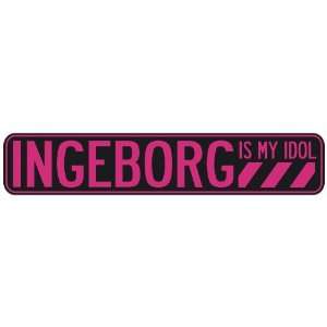   INGEBORG IS MY IDOL  STREET SIGN