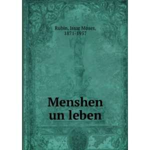  Menshen un leben Issar Moses, 1871 1957 Rubin Books