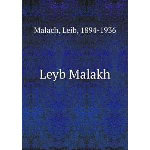  Leyb Malakh Leib, 1894 1936 Malach Books