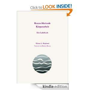 Rosen Methode Körperarbeit Ein Lehrbuch (German Edition) Elaine L 
