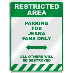   PARKING FOR JEANA FANS ONLY  PARKING SIGN