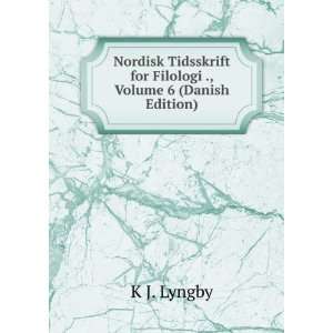   for Filologi ., Volume 6 (Danish Edition) K J. Lyngby Books