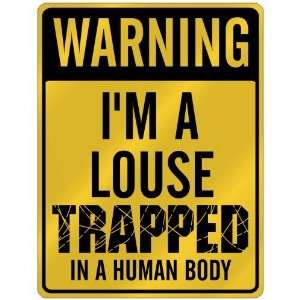  New  Warning I Am Louse Trapped In A Human Body  Parking 