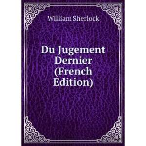  Du Jugement Dernier (French Edition) William Sherlock 