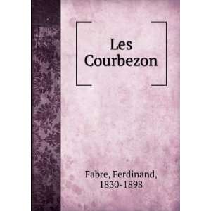  Les Courbezon Ferdinand, 1830 1898 Fabre Books