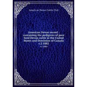   Dominion of Canada. v.2 1882 American Devon Cattle Club 