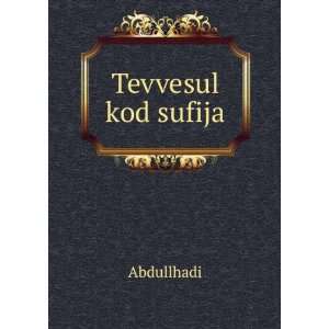 Tevvesul kod sufija Abdullhadi Books