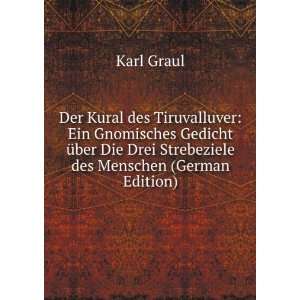  Der Kural des Tiruvalluver Ein Gnomisches Gedicht Ã¼ber 